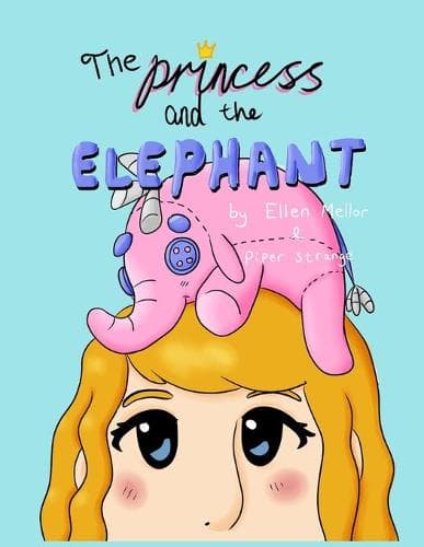 The cover of The Princess and the Elephant, by Ellen Mellor and Piper Strange