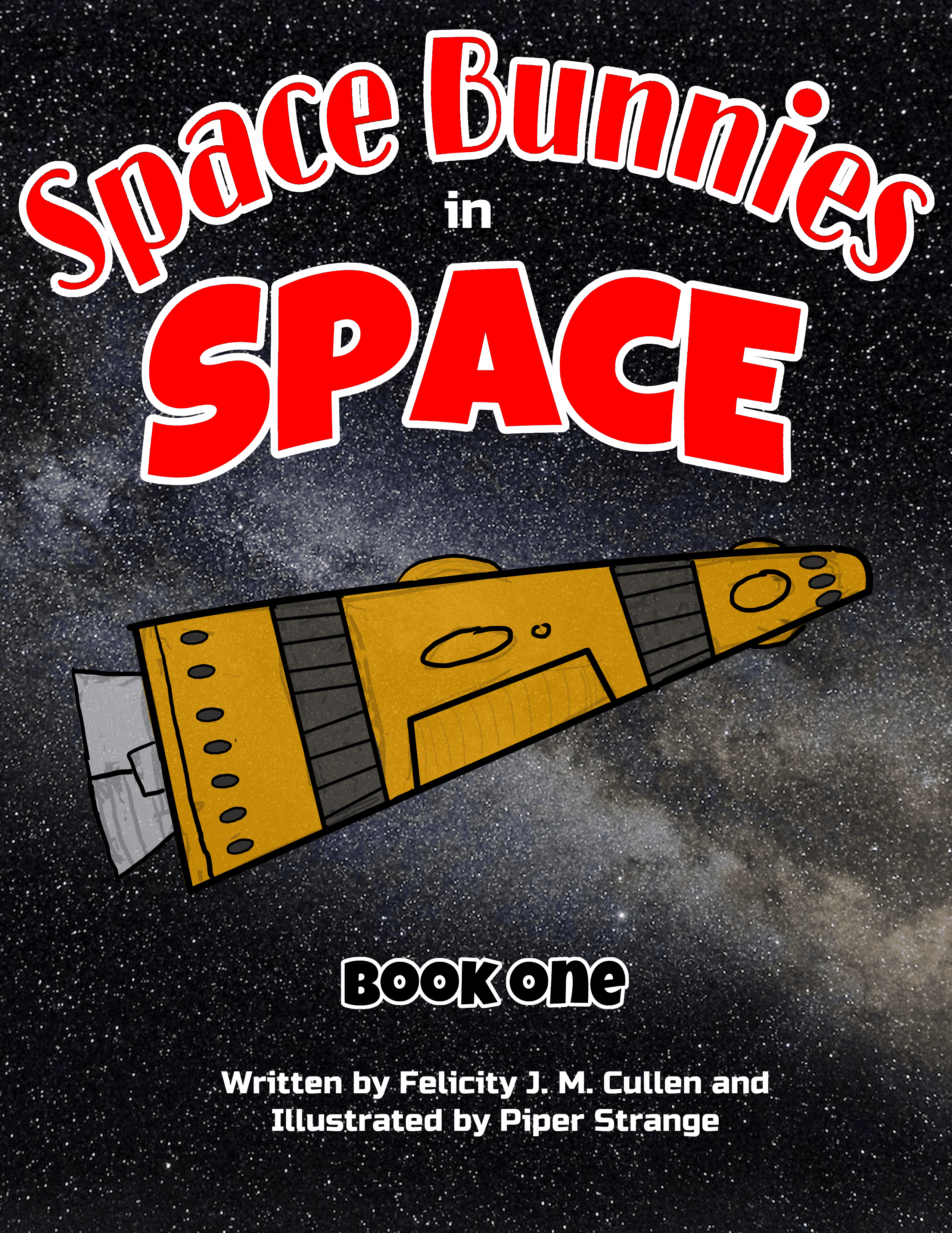 The cover of Space Bunnies in Space, written by Felicity J. M. Cullen and illustrated by Piper Strange.